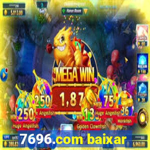 7696.com baixar